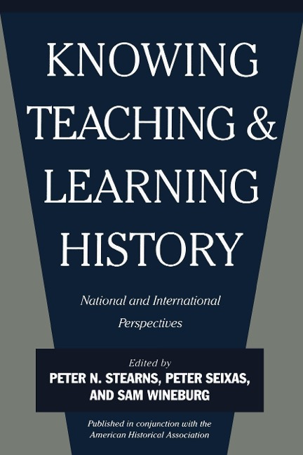Knowing, Teaching, and Learning History - 