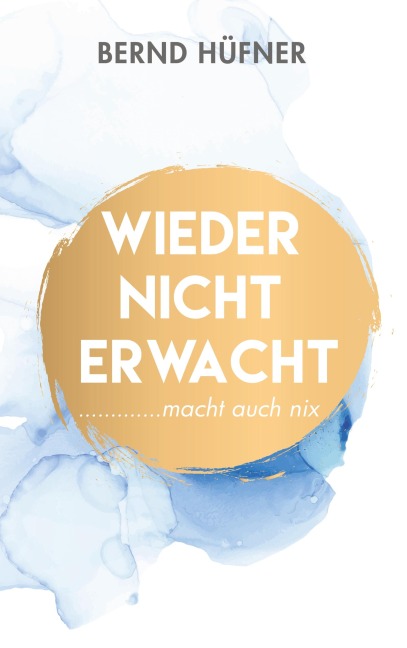 Wieder nicht erwacht - Bernd Hüfner