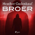 Broer - Heather Gudenkauf