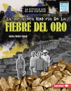 Cover-Bild zum Titel 'La Verdadera Historia de la Fiebre del Oro (the Real History of the Gold Rush)' von 'Anitra Butler-Ngugi'