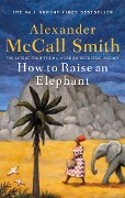 Cover-Bild zum Titel 'How to Raise an Elephant' von 'Alexander McCall Smith'