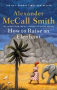 Cover-Bild zum Titel 'How to Raise an Elephant' von 'Alexander McCall Smith'