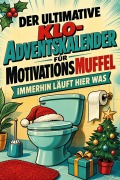 Cover-Bild zum Titel 'Der ultimative Klo-Adventskalender für Motivationsmuffel' von 'Clara Schmidt'