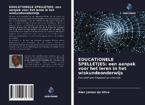 EDUCATIONELE SPELLETJES: een aanpak voor het leren in het wiskundeonderwijs - Alan James Da Silva