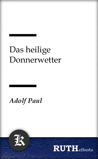Das heilige Donnerwetter - Adolf Paul