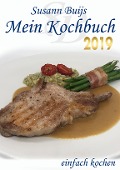 Cover-Bild zum Titel 'Mein Kochbuch - Edition 2019' von 'Susann Buijs'