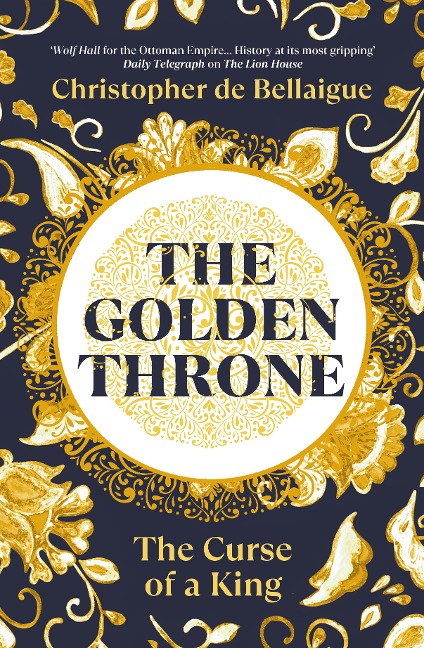The Golden Throne - Christopher De Bellaigue