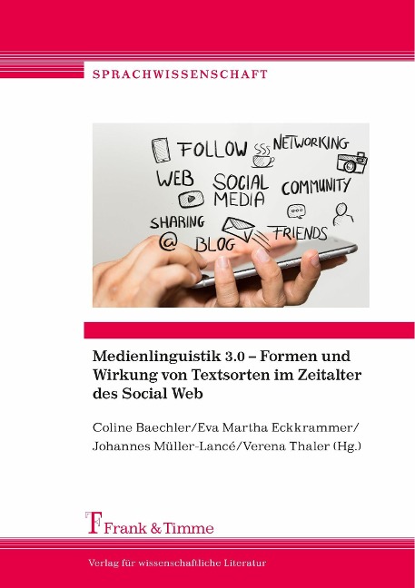 Medienlinguistik 3.0 - Formen und Wirkung von Textsorten im Zeitalter des Social Web - 