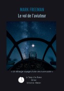 Cover-Bild zum Titel 'Le vol de l'aviateur' von 'Mark Freeman'