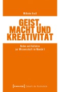 Cover-Bild zum Titel 'Geist, Macht und Kreativität' von 'Wilhelm Krull'