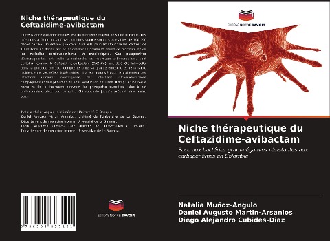 Niche thérapeutique du Ceftazidime-avibactam - Natalia Muñoz-Angulo, Daniel Augusto Martin-Arsanios, Diego Alejandro Cubides-Diaz