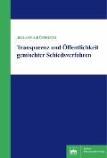 Cover-Bild zum Titel 'Transparenz und Öffentlichkeit gemischter Schiedsverfahren' von 'Johanna Büstgens'