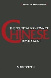 The Political Economy of Chinese Development - Mark Selden