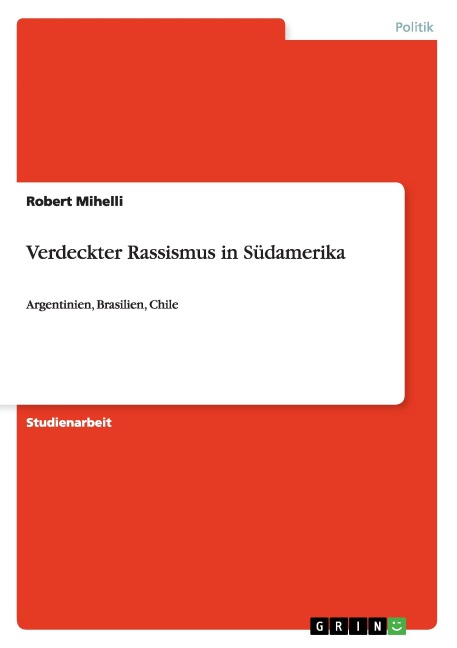 Verdeckter Rassismus in Südamerika - Robert Mihelli