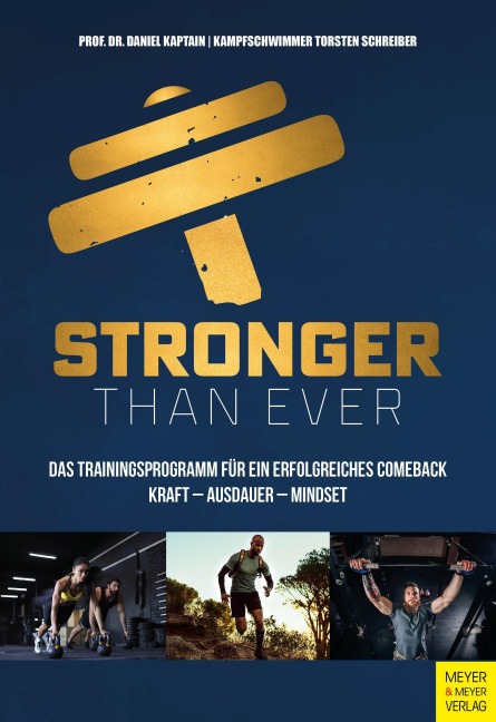 Stronger than ever: Das Trainingsprogramm für ein erfolgreiches Comeback - Daniel Kaptain, Torsten Schreiber