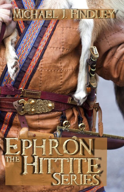 Ephron the Hittite Series (Boxed Set) - Michael J. Findley