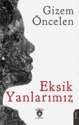 Cover-Bild zum Titel 'Eksik Yanlarimiz' von 'Gizem Öncelen'