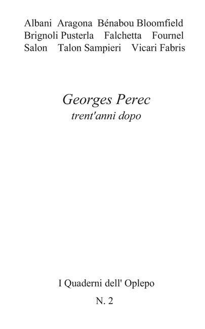 Georges Perec trent'anni dopo - Paolo Albani, Marcel Bénabou, Camille Bloomfield