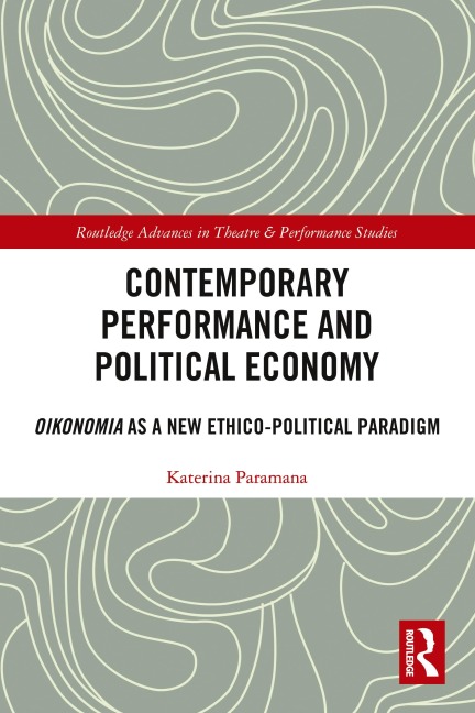 Contemporary Performance and Political Economy - Katerina Paramana