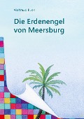 Cover-Bild zum Titel 'Die Erdenengel von Meersburg' von 'Waltraud Kuon'