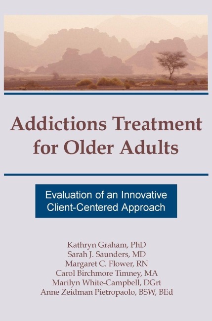 Addictions Treatment for Older Adults - Kathryn Graham, Margaret C Flower, Sarah J Saunders