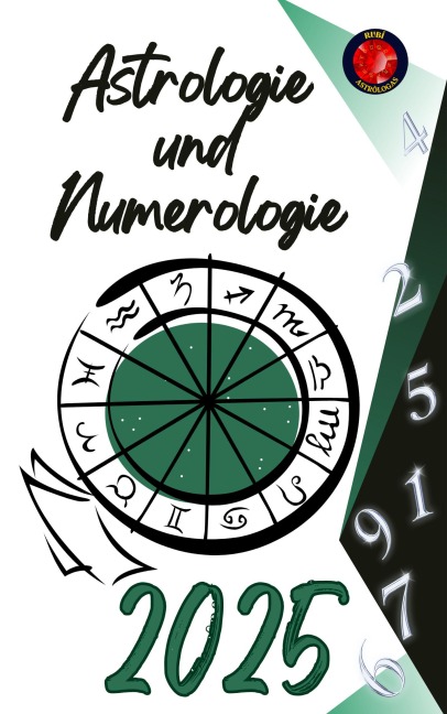 Astrologie und Numerologie 2025 - Alina Rubi