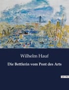 Cover-Bild zum Titel 'Die Bettlerin vom Pont des Arts' von 'Wilhelm Hauf'