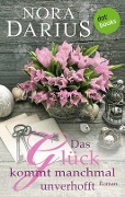 Cover-Bild zum Titel 'Das Glück kommt manchmal unverhofft' von 'Nora Darius'