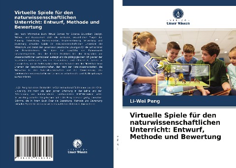 Virtuelle Spiele für den naturwissenschaftlichen Unterricht: Entwurf, Methode und Bewertung - Li-Wei Peng