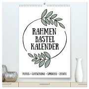 Cover-Bild zum Titel 'Rahmen Bastel-Kalender - DIY Fotos-Sprüche-Zitate (hochwertiger Premium Wandkalender 2026 DIN A2 hoch), Kunstdruck in Hochglanz' von 'Michael Speer'