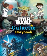 Cover-Bild zum Titel 'Star Wars: Galactic Storybook' von 'Lucasfilm Press'