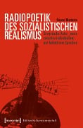 Radiopoetik des sozialistischen Realismus - Oxana Monteiro