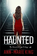 Cover-Bild zum Titel 'Haunted (The Haunted Love Trilogy, Book 1)' von 'Ann-Marie King'