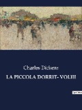 LA PICCOLA DORRIT- VOLIII - Charles Dickens