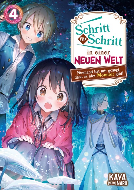 Schritt für Schritt in einer neuen Welt: Niemand hat mir gesagt, dass es hier Monster gibt!: Band 4 - Kaya