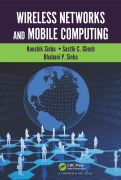 Cover-Bild zum Titel 'Wireless Networks and Mobile Computing' von 'Koushik Sinha, Sasthi C. Ghosh, Bhabani P. Sinha'