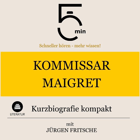 Kommissar Maigret: Kurzbiografie kompakt - Jürgen Fritsche, Minuten, Minuten Biografien