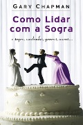 Cover-Bild zum Titel 'Como lidar com a sogra' von 'Gary Chapman'
