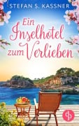 Cover-Bild zum Titel 'Ein Inselhotel zum Verlieben | Ein Feel Good Liebesroman mit Happy End und Urlaubsstimmung' von 'Stefan S. Kassner'