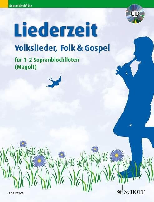Liederzeit. 1-2 Sopran-Blockflöten. Ausgabe mit CD. - 