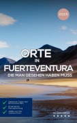 Cover-Bild zum Titel 'Orte in Fuerteventura, die man gesehen haben muss: Reiseführer (2025)' von 'Hans Müller'