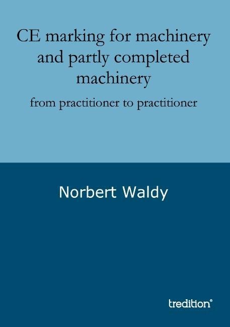 CE marking for machinery and partly completed machinery - Norbert Waldy