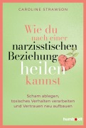 Cover-Bild zum Titel 'Wie du nach einer narzisstischen Beziehung heilen kannst' von 'Caroline Strawson'