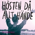 Cover-Bild zum Titel 'Hösten då allt hände' von 'Pia Sonefjord'