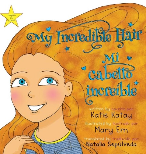 My Incredible Hair - Mi cabello increíble - Katie Katay