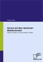 Service auf dem deutschen Mobilfunkmarkt - Pascal Gries