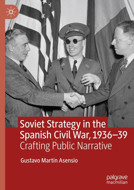 Soviet Strategy in the Spanish Civil War, 1936-39 - Gustavo Martín Asensio