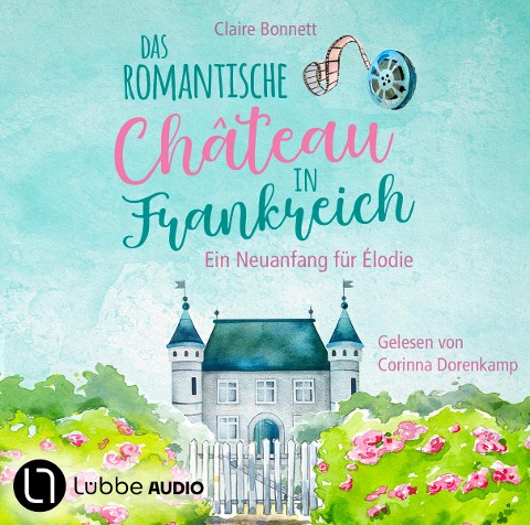 Das romantische Château in Frankreich - Claire Bonnett