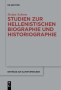 Cover-Bild zum Titel 'Studien zur hellenistischen Biographie und Historiographie' von 'Stefan Schorn'