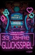 Cover-Bild zum Titel '33 Jahre Glücksspiel' von 'Lokie Kluth'